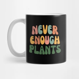 Never Enough Plants-Plant Mom Mug